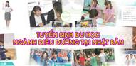 Chương trình học bổng du học chuyên ngành điều dưỡng tại Nhật Bản